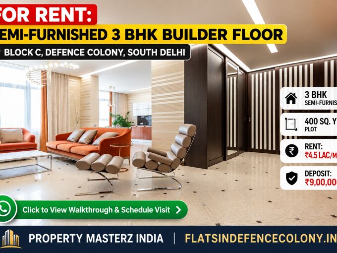 Semi-furnished 3 BHK builder floor for rent in Block C Defence Colony New Delhi offering spacious living on a 400 sq yard plot.