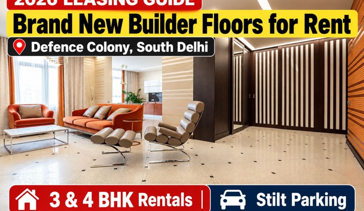 2026 guide to renting brand new builder floors in Defence Colony South Delhi featuring 3 BHK and 4 BHK apartments with stilt parking.